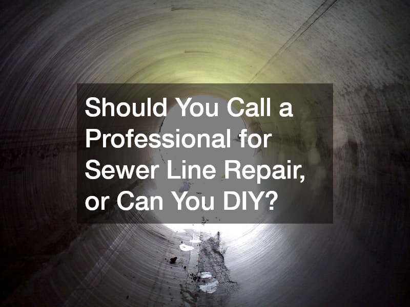 Should You Call a Professional for Sewer Line Repair, or Can You DIY?